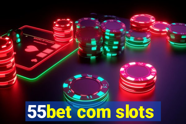 55bet com slots